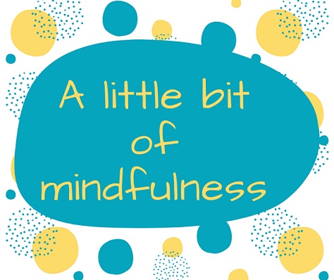 Blog – A Little Bit of Mindfulness